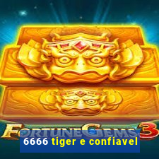 6666 tiger e confiavel